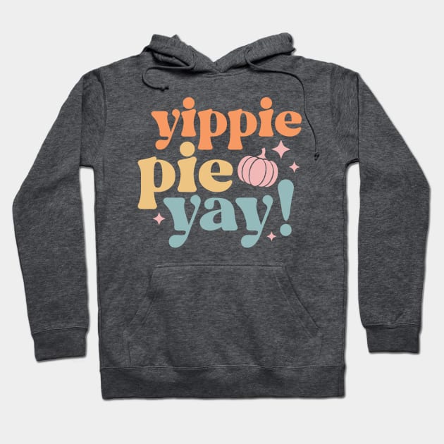 Yippie Pie Yay Hoodie by Nova Studio Designs